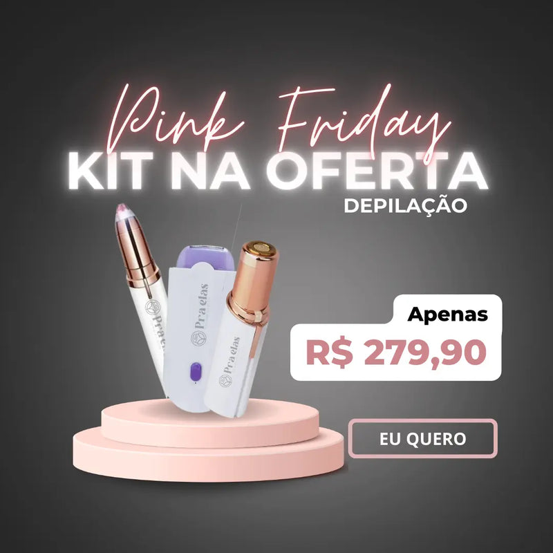 Kit Depilação Total - PINK FRIDAY